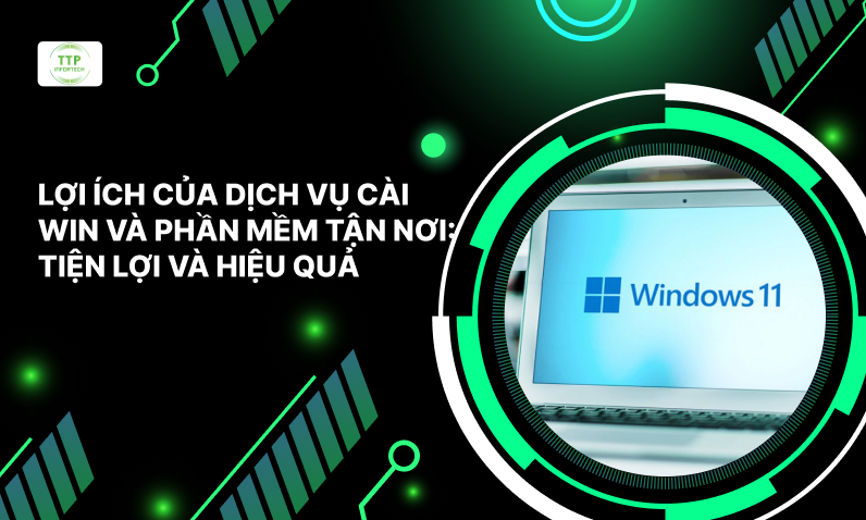 Lợi Ích Của Dịch Vụ Cài Windows Và Phần Mềm Tận Nơi: Tiện Lợi Và Hiệu Quả