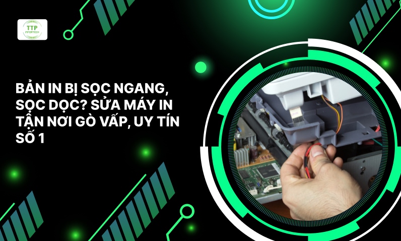 Bản In Bị Sọc Ngang, Sọc Dọc? Sửa Máy In Tận Nơi Gò Vấp, Uy Tín Số 1